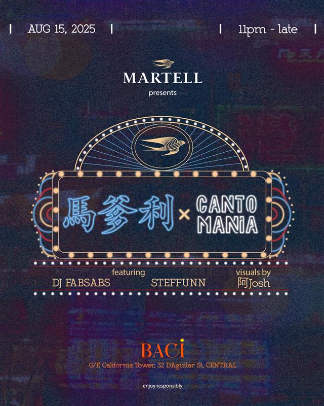 BACI x Martell x Cantomania: Hong Kong’s Hottest Party of the Summer!